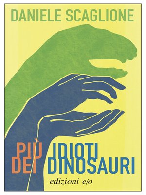 cover image of Più idioti dei dinosauri